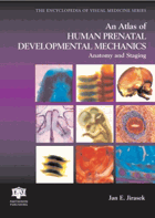 An Atlas of Human Prenatal Developmental Mechanics - Anatomy and Staging