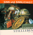 Das flämische Stillleben 1550-1680 - eine Ausstellung der Kulturstiftung Ruhr Essen und des ...