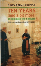Ten years (and a bit more) of diplomatic life in Prague - adresses and speeches (1990-2001)