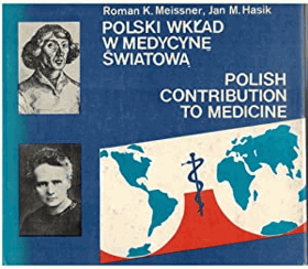 Polish Contribution to medicine - Polski wkad w medycyne swiatowa