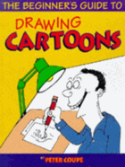 The Beginner's Guide to Drawing Cartoons