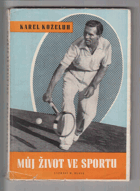 Můj život ve sportu VĚNOVÁNÍ KOŽELUH!