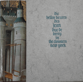 Die Belles Heures des Jean Duc de Berry in The Cloisters New York