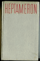 Heptameron novel převznešené a přeslavné princezny Markéty d'Angouleme, královny Navarské