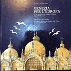 Venezia per l'Europa - Le vie di Francia, di Fiandra, di Vienna fino al XVIII secolo - Venezia le ...