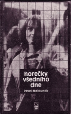 Horečky všedního dne, aneb, Nová jména, nové pohledy v našem filmu 70. a 80. let