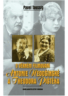 O věrném filmování Antonie Nedošínské Nedošínská Theodora Pištěka Pištěk ...