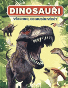 Dinosauři. Všechno, co musím vědět