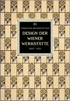 Design der Wiener Werkstätte 1903 - 1932. Architektur, Möbel, Gebrauchsgraphik, Postkarten, ...