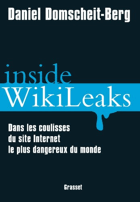 Inside WikiLeaks - dans les coulisses du site Internet le plus dangereux du monde