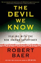 The devil we know - dealing with the new Iranian superpower.