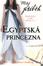 Egyptská princezna - deník dívky z roku 1490 př. n. l.