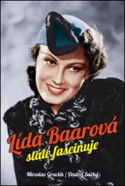 Lída Baarová stále fascinuje. Graclík Miroslav, Suchý Ondřej