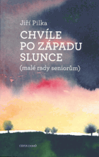 Chvíle po západu slunce - malé rady seniorům