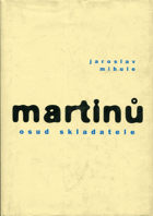 Martinů - osud skladatele VĚNOVÁNÍ AUTORA!!