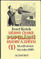 Dějiny české populární hudby a zpěvu 19. a 20. století sv. 1 Do roku 1918