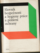 Slovník bezpečnosti a hygieny práce a požární ochrany.