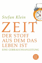 Zeit - Der Stoff, aus dem das Leben ist - Eine Gebrauchsanleitung