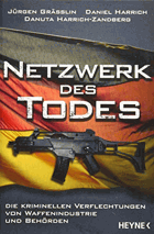 Netzwerk des Todes - Die kriminellen Verflechtungen von Waffenindustrie und Behörden