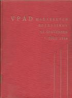 Vpád maďarských boľševikov na Slovensko v roku 1919 - pamätný spis domáceho odboja