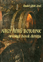 Nagy hírű boraink - A tokaji borok életútja