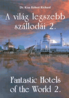 A világ legszebb szállodái 2. - Fantastic Hotels of the World 2.