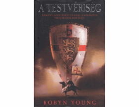 A testvériség - Ármány, szenvedély és harc a keresztes hadjáratok korában