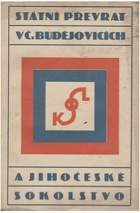 Státní převrat v Č. Budějovicích a jihočeské Sokolstvo.