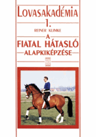 Lovasakadémia 1 - A fiatal hátasló alapkiképzése