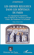 Les ordres religieux dans les hôpitaux de Paris - les congrégations hospitalières dans les ...