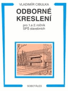 Odborné kreslení pro 1. a 2. ročník SPŠ stavebních