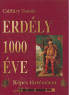 Erdély 1000 éve - Képes történelem