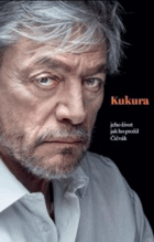 Kukura - jeho život, jak ho prožil Čičvák