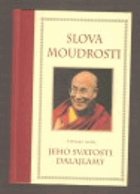 Slova moudrosti - vybrané citáty Jeho Svatosti dalajlamy