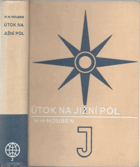 Útok na jižní pól Dobrodružství a hrdinství plavců k jižnímu pólu