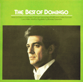 The Best Of Domingo - Arias From Aida, Un Ballo In Maschera, Carmen, Les Contes D'Hoffmann, ...