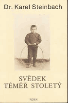 Dr. Karel Steinbach - svědek téměř stoletý