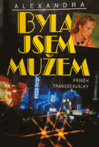 Byla jsem mužem - příběh transsexuálky