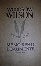 Memoiren und Dokumente über den Vertrag zu Versailles anno MCMXIX - Herausgegeben von R. St. Baker ...
