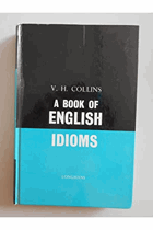 A book of English idioms - with explanations