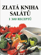 Zlatá kniha salátů - 1300 receptů