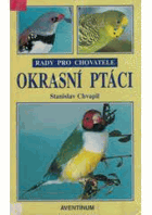 Okrasní ptáci - rady pro chovatele