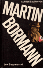Auf den Spuren von Martin Bormann