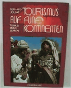Tourismus auf fünf Kontinenten Türkei, Iran, Jemen