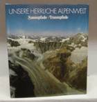 Unsere herrliche Alpenwelt. Sonderausgabe. Saumpfade - Traumpfade