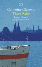 Theos Reise - Roman über die Religionen der Welt