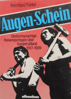 Augen-Schein - deutschsprachige Reportagen über Sowjetrussland 1917-1939