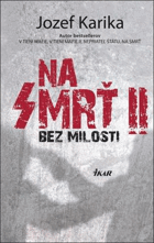 Na smrť II. Bez milosti