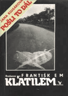 Pošli to dál - Rozhovor s Františkem Klátilem