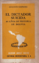 El Dictador Suicida (40 años de Historia de Bolivia)